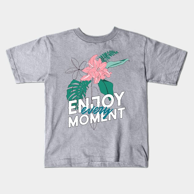 Enjoy Every Moment Floral Kids T-Shirt by mattserpieces